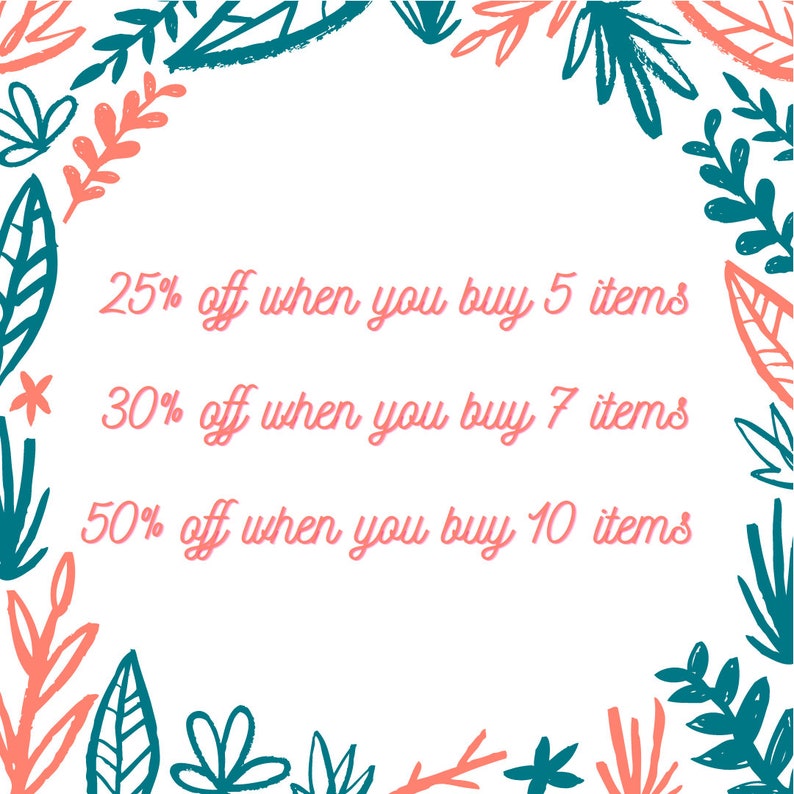 May include: A white background with a green and pink floral border. The text reads: "25% off when you buy 5 items, 30% off when you buy 7 items, 50% off when you buy 10 items."