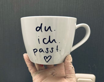 Tasse, Jumbotasse, Tasse XXL, 700ml  für den Lieblingsmensch mit Spruch Du.ich.passt