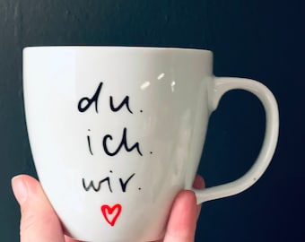 Tasse, Jumbotasse, Tasse XXL für den Lieblingsmensch mit Spruch Du. Ich. Wir.