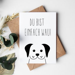 Geburtstagskarte: Du bist einfach Wau!