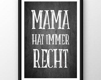 Mama Hat Immer Recht"  Kunstdruck Poster Spruch