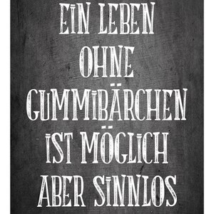 LEBEN OHNE GUMMIBÄRCHEN Kunstdruck Poster Spruch Bild 2