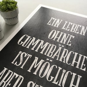 LEBEN OHNE GUMMIBÄRCHEN Kunstdruck Poster Spruch Bild 3