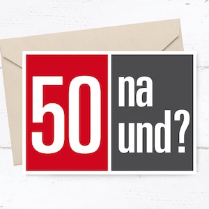 Glückwunsch Postkarte: 50 na und?