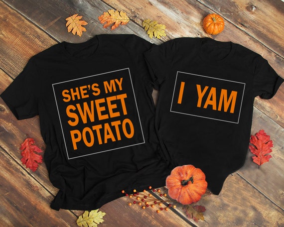 she's my sweet potato yes i yam shirts
