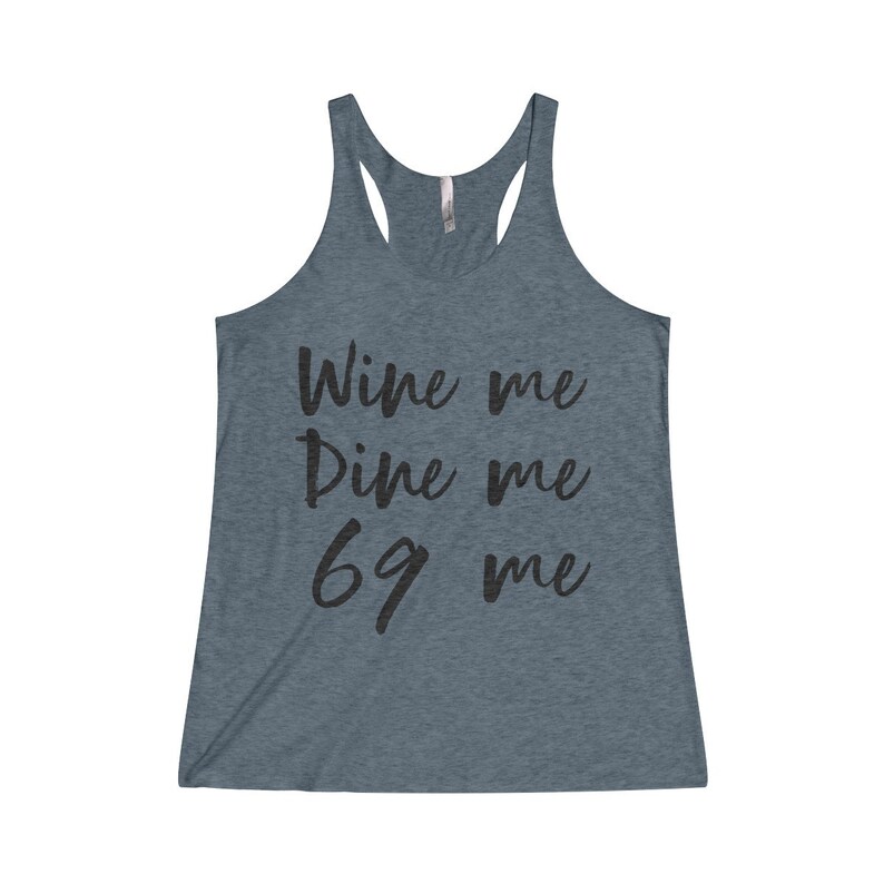 Wine Me Dine Me 69 Me Wine Shirt Sexy Shirt Cu