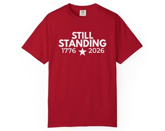 Camiseta Still Standing 1776 2026 / Diseño patriótico de la independencia