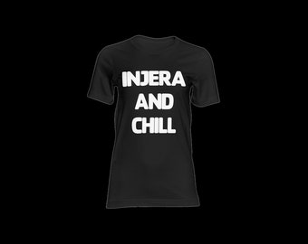 Injera And Chill Shirt