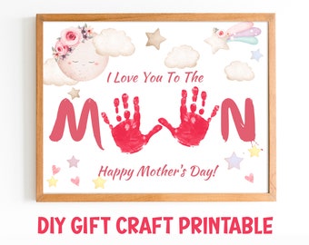 Mother's Day Handprint Gift Printable Crafts, I Love You To The Moon, Custom Gifts from Kids, Handprint  for Mom Art Print Preschool Daycare