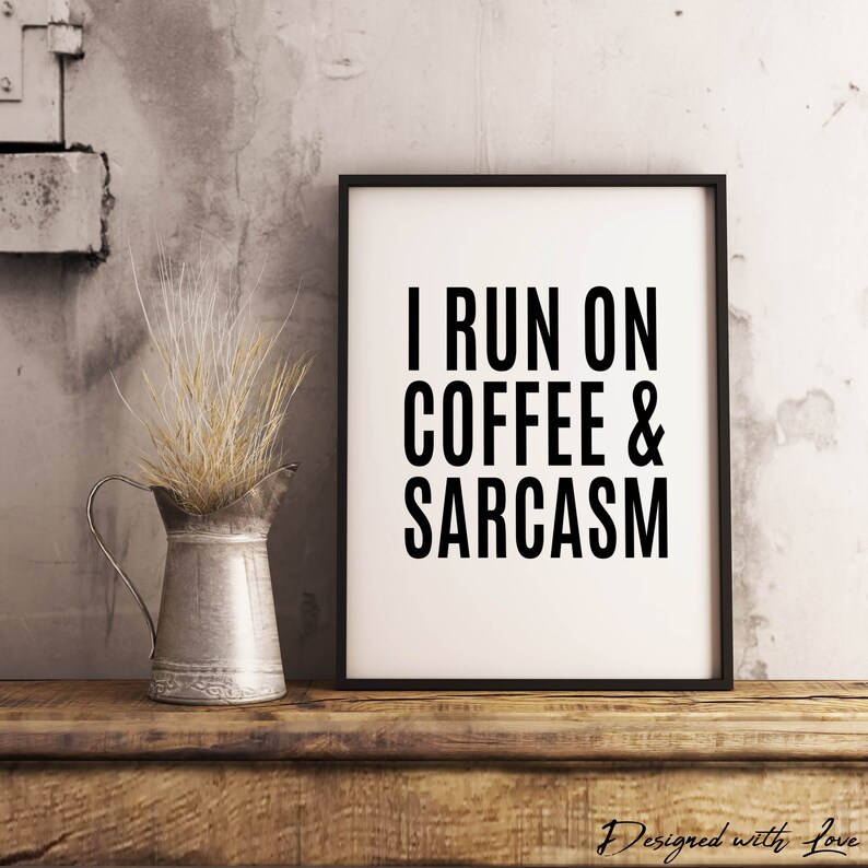 Sarcastic Quote Printable Sarcasm Poster Coffee Print | Etsy