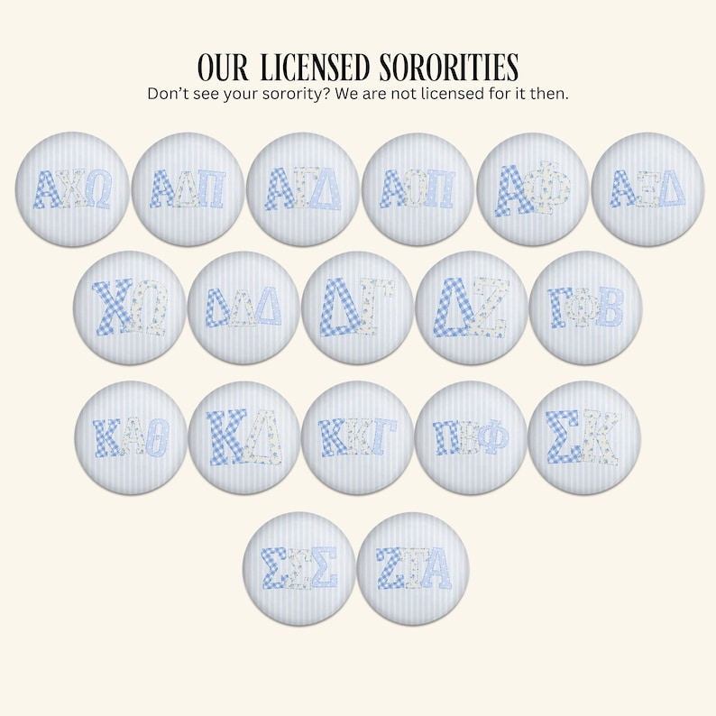 May include: A collection of seventeen circular buttons featuring light blue and white striped backgrounds with various Greek letter combinations in blue and white patterns. Text at the top reads: OUR LICENSED SORORITIES. Don't see your sorority? We are not licensed for it then.