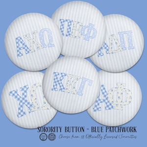 May include: A collection of six circular buttons featuring a light blue and white vertical striped background. Each button displays a different Greek letter combination in a blue gingham and floral pattern. Text reads: SORORITY BUTTON - BLUE PATCHWORK.