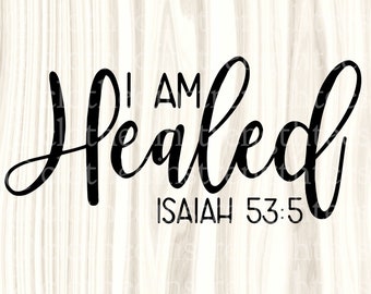 I am healed SVG File, Christian Download, Church Digital Download, The great physician PNG, Healer JPEG