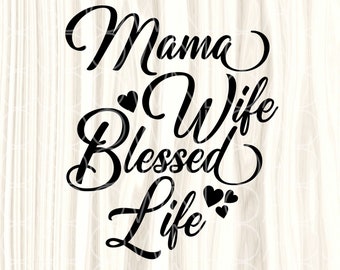Free Free Mama Wife Blessed Life Svg Free 836 SVG PNG EPS DXF File