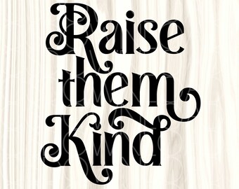 Raise Them Kind Svg Etsy 7 kinds of primates that are kept as pets. raise them kind svg etsy