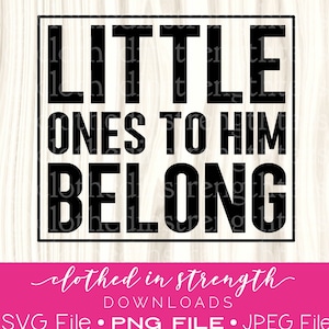 Little Ones to Him Belong SVG File, Christian Download, Church Digital Download, Hymn PNG, Kids Christian Download JPEG, Jesus loves me