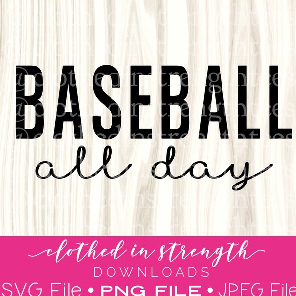 Baseball all day SVG File, Baseball Mom Download, Baseball Family Digital Download, Travel Ball PNG, Baseball Life JPEG