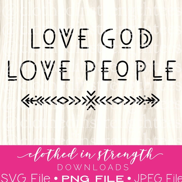 Love God Love People SVG File, Christian Download, Greatest commandment Digital Download, Love Others PNG, Be the church JPEG