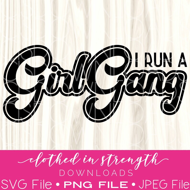 Download I run a Girl Gang PNG File Girl mama Download Mom Life | Etsy