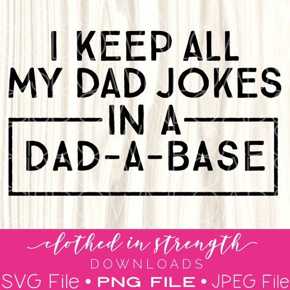 Download I Keep A Dad A Base Svg Dad Jokes Png Download Funny Dad Svg Etsy