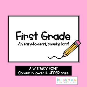 May include: A white rectangular graphic on a pink background features the words "First Grade" in a bold, black font. Below, it reads "An easy-to-read, chunky font!" A yellow pencil with a pink eraser is drawn next to the text. Below the text is a black rectangle with the words "A WHIMSY FONT" and "Comes in lower & UPPER case".