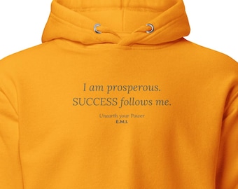 Citrine Hoodie "I Am Prosperous. Success Follows Me." Golden Yellow Unisex Mantra Sweatshirt.
