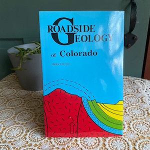 Roadside Geology of Colorado Paperback by Halka Chronic | Geology Rocks Crystal Book
