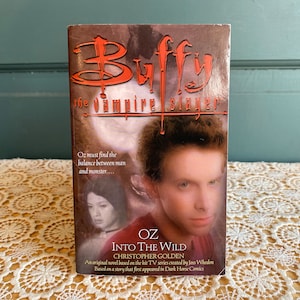 Buffy Novelization Tie in Book - Buffy the Vampire Slayer Oz: Into the Wild by Christopher Golden