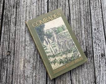 Comrades By Elizabeth Stuart Phelps - Antique Book, Has pages missing/Cracked Spine + Markings/Age Spots
