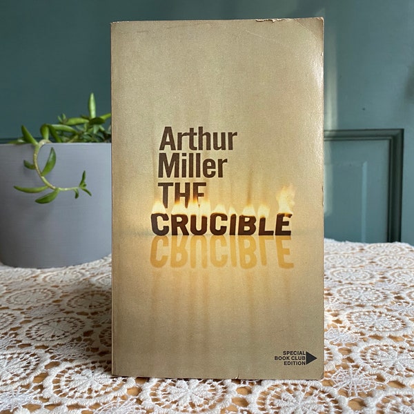 The CRUCIBLE by Arthur Miller | Book Club Edition