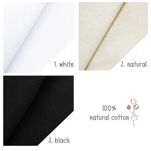 May include: Three fabric swatches in white, natural, and black. The fabric is 100% natural cotton.