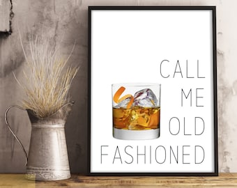 Call Me Old Fashioned Print,Old Fashioned Cocktail,Wall Art,Old Fashioned Print,Quote,Home Decor,Bar Art,Kitchen Art,Printable Art,Alcohol