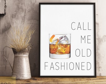 Call Me Old Fashioned Print, Bar Decorations, Party Print, Printable Art, Alcohol Gift, Old Fashioned, Home Decor, Home Sign, Kitchen Art