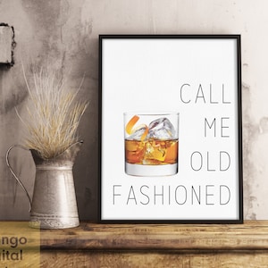 Call Me Old Fashioned Print, Bar Decorations, Party Print, Printable Art, Alcohol Gift, Old Fashioned, Home Decor, Home Sign, Kitchen Art