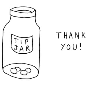 Tip Jar for my Services :)
