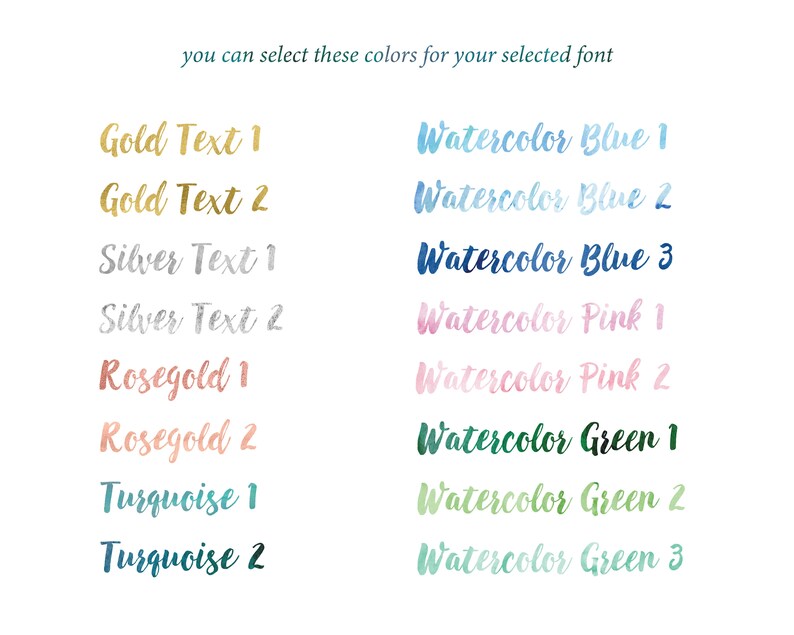 May include: A chart showing different color options for text. The colors include gold, silver, rose gold, turquoise, watercolor blue, watercolor pink, and watercolor green.