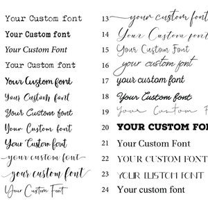 May include: A list of 24 different font styles, each with the text "Your Custom font" written in a different style. The font styles range from simple and elegant to bold and playful.