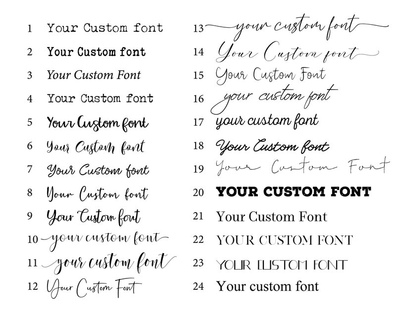 May include: A list of 24 different font styles, each with the text "Your Custom font" written in a different style. The font styles range from simple and elegant to bold and playful.
