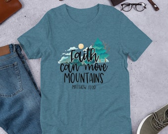 Faith can move mountains T-shirt