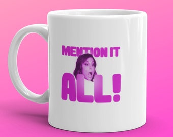 Mention It All!  - Bethenny Frankel Real Housewives of New York RHONY Mug