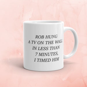 Rob Hung A TV On The Wall In Less Than 7 Minutes Mug - Scheana Marie Vanderpump Rules VPR Mug