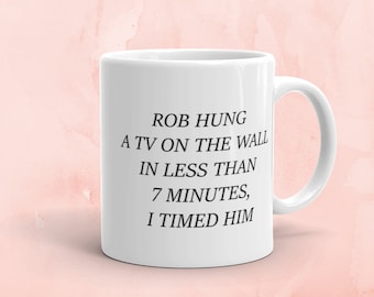 Rob Hung A TV On The Wall In Less Than 7 Minutes Mug - Scheana Marie Vanderpump Rules VPR Mug