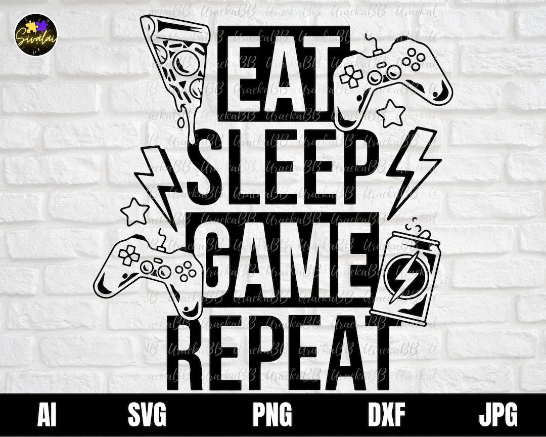 Eat Sleep Game Repeat SVG, Gamer Svg, Video Game Svg, Game Controller Svg, Gamer Shirt Svg