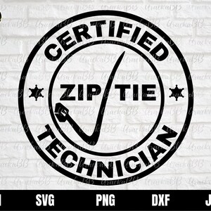 Certified Zip Tie Technician svg files for Cricut, Zip Tie Svg Instant Download, Svg, Png, AI, Dxf
