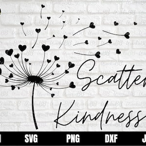 Scatter Kindness Svg, Dandelion Svg, Kind Svg, Inspirational Svg, Scatter Kindness Dandelion Svg, Heart Dandelion Svg, Motivational Svg
