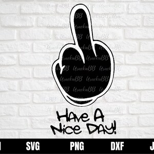 Buona Giornata! Adesivi e decalcomanie per auto con dito medio SVG, file cricut cut, file svg per Cricut, Download istantaneo, Svg, Png, AI, Dxf