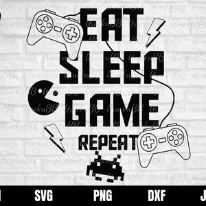 Eat Sleep Game Repeat SVG, Gamer svg, Video Game svg, Game Controller svg, Gamer shirt svg, Funny Gaming Quotes / svg / png Cut Design
