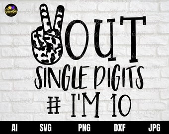 Peace Out Single Digits I&#39;m 10 Svg, 10th Birthday Svg, I&#39;m10 Svg, Prezent urodzinowy dla dziesiątego, Dziesięcioletnia koszulka urodzinowa
