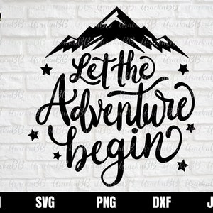 Let The Adventure Begin Svg, Adventure Svg, Camping Svg, Adventure Begins Cricut svg