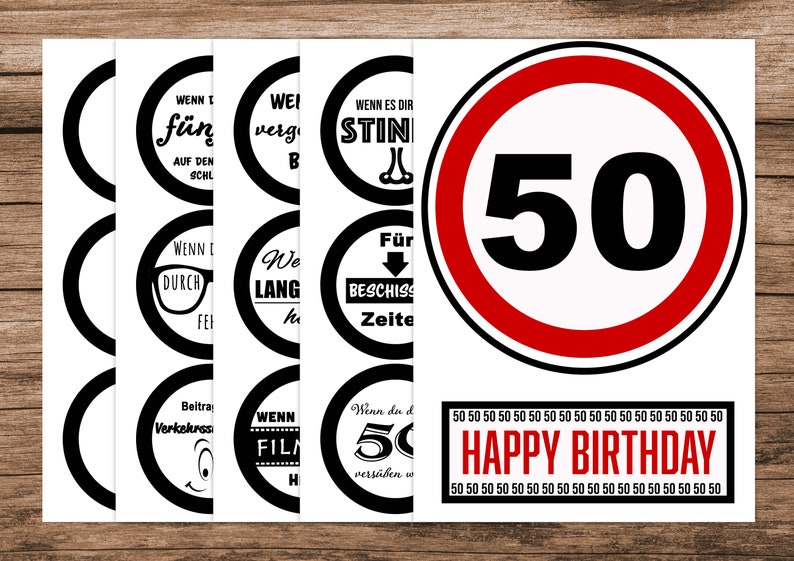May include: A set of nine black and white round stickers with various sayings in German. The stickers are designed to look like traffic signs. The stickers are arranged in three rows of three. The top row says "WENN T" "f&uuml;n" "AUF DEN" "SCHL" "WEI" "verg" "B". The middle row says "WENN D" "DURCH" "FEI" "We" "LANG" "50" "BESCHISS" "Zeite". The bottom row says "Beitra" "Verkelurssi" "WENN" "FILA" "Wenn du d" "50" "vers&uuml;ben w" "H". The stickers are surrounded by a white border. Below the stickers is a red banner with the text "HAPPY BIRTHDAY" in white letters. The banner is surrounded by a white border. The background is a wooden surface.